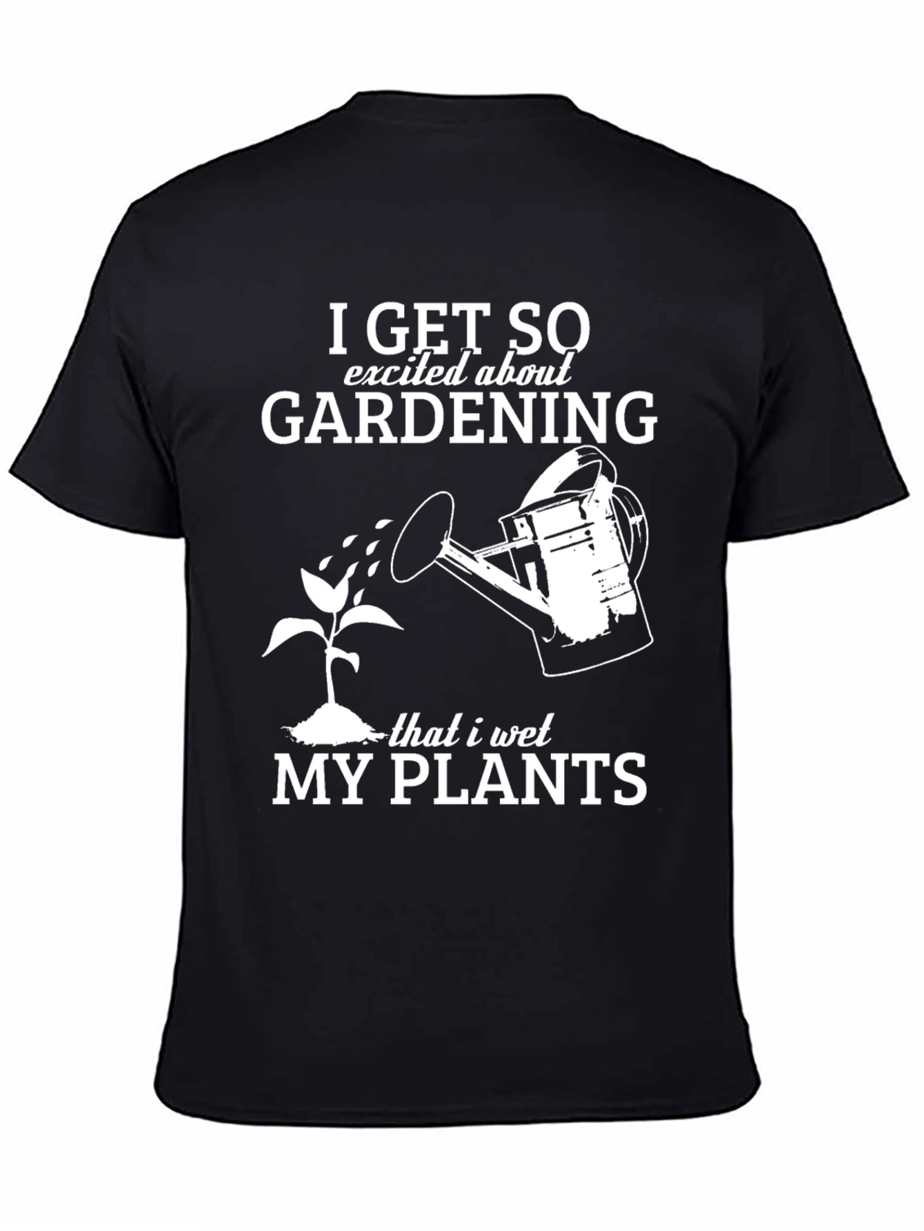 Black Gardening Humor T-Shirt: "I Wet My Plants" view 4