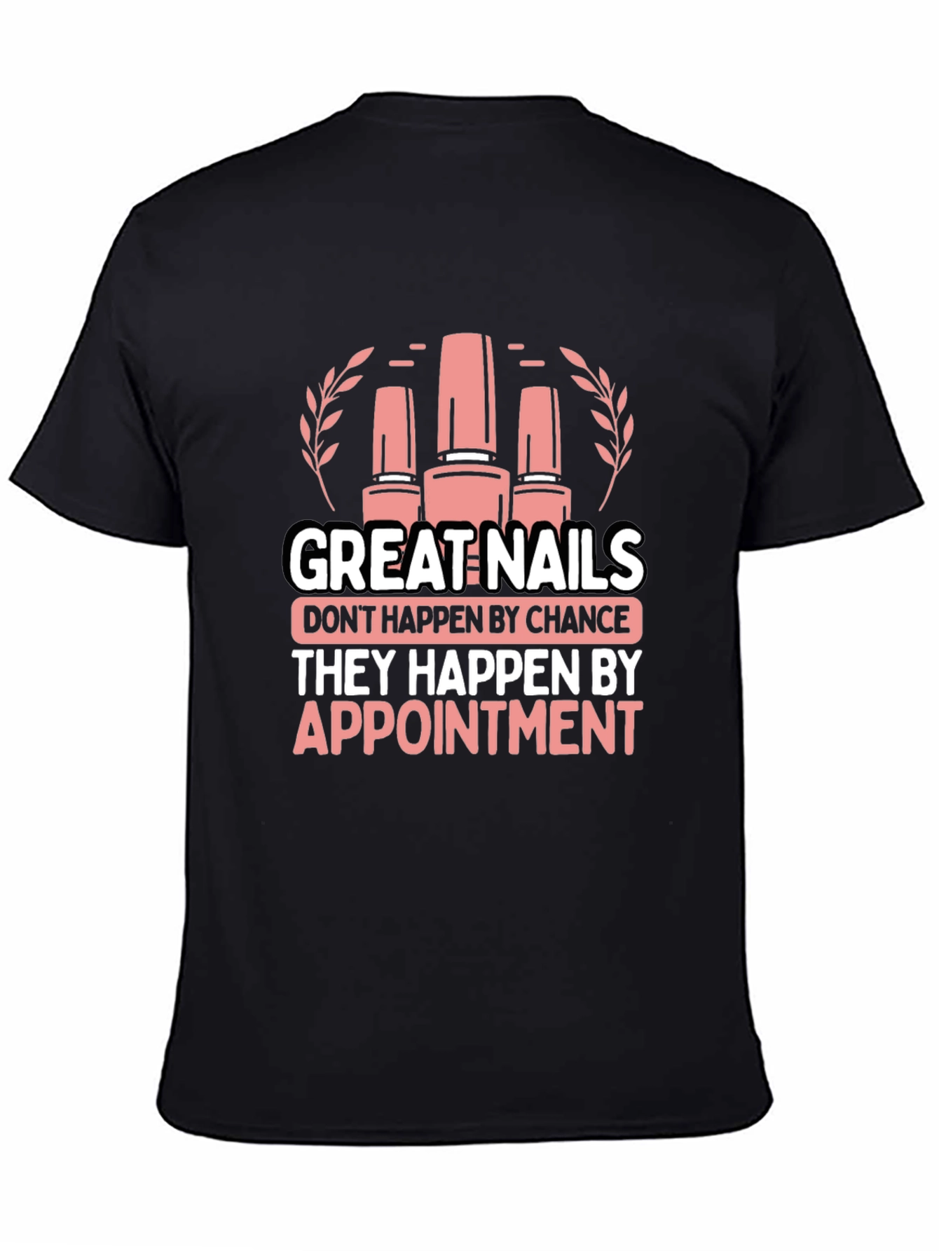 Black Great Nails Appointment T-Shirt view 4
