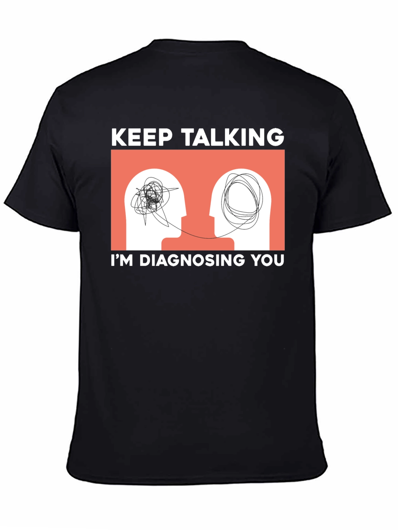 Black Keep Talking I'm Diagnosing You T-Shirt view 4