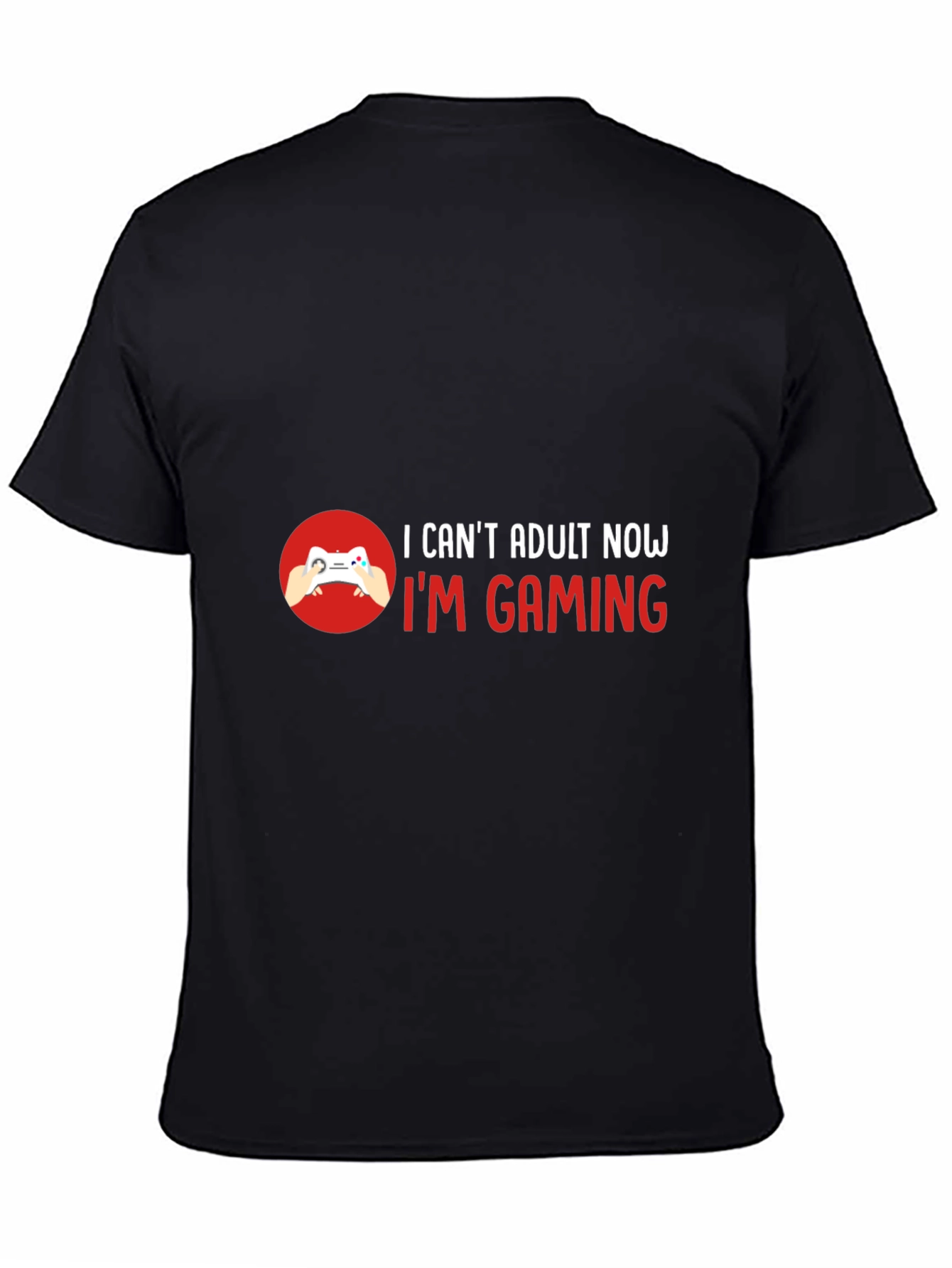I Can't Adult Now I'm Gaming Black T-Shirt - 4