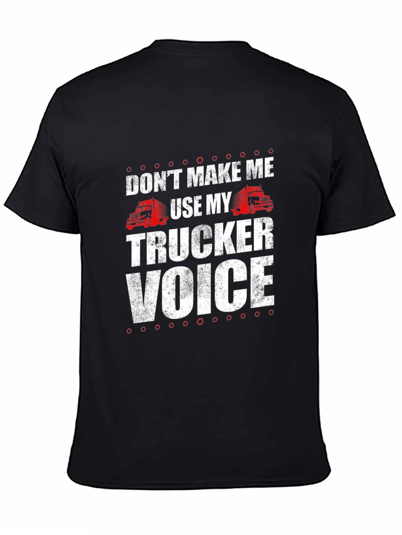 Black Don't Make Me Use My Trucker Voice T-Shirt view 4