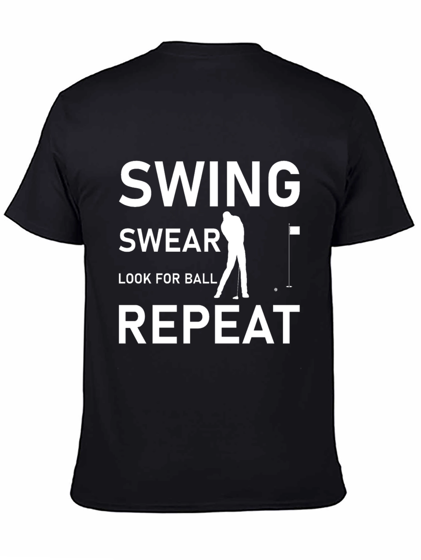 Black Golf T-Shirt: Swing, Swear, Look for Ball, Repeat view 4