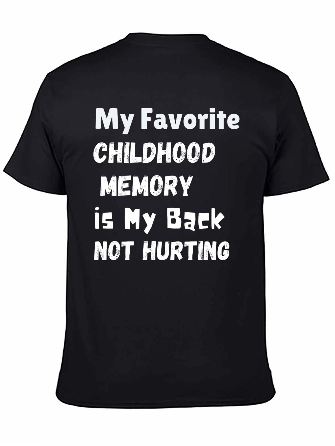 Black Funny Back Pain T-Shirt - Childhood Memory view 4