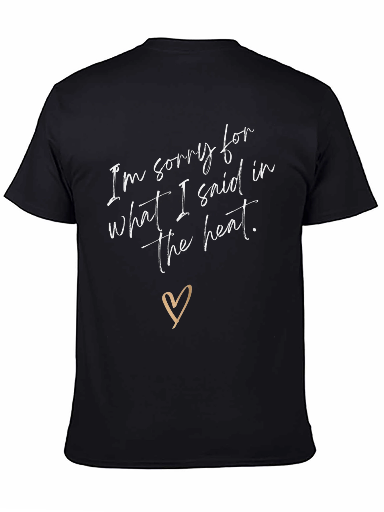 Black Sorry for What I Said T-Shirt view 4