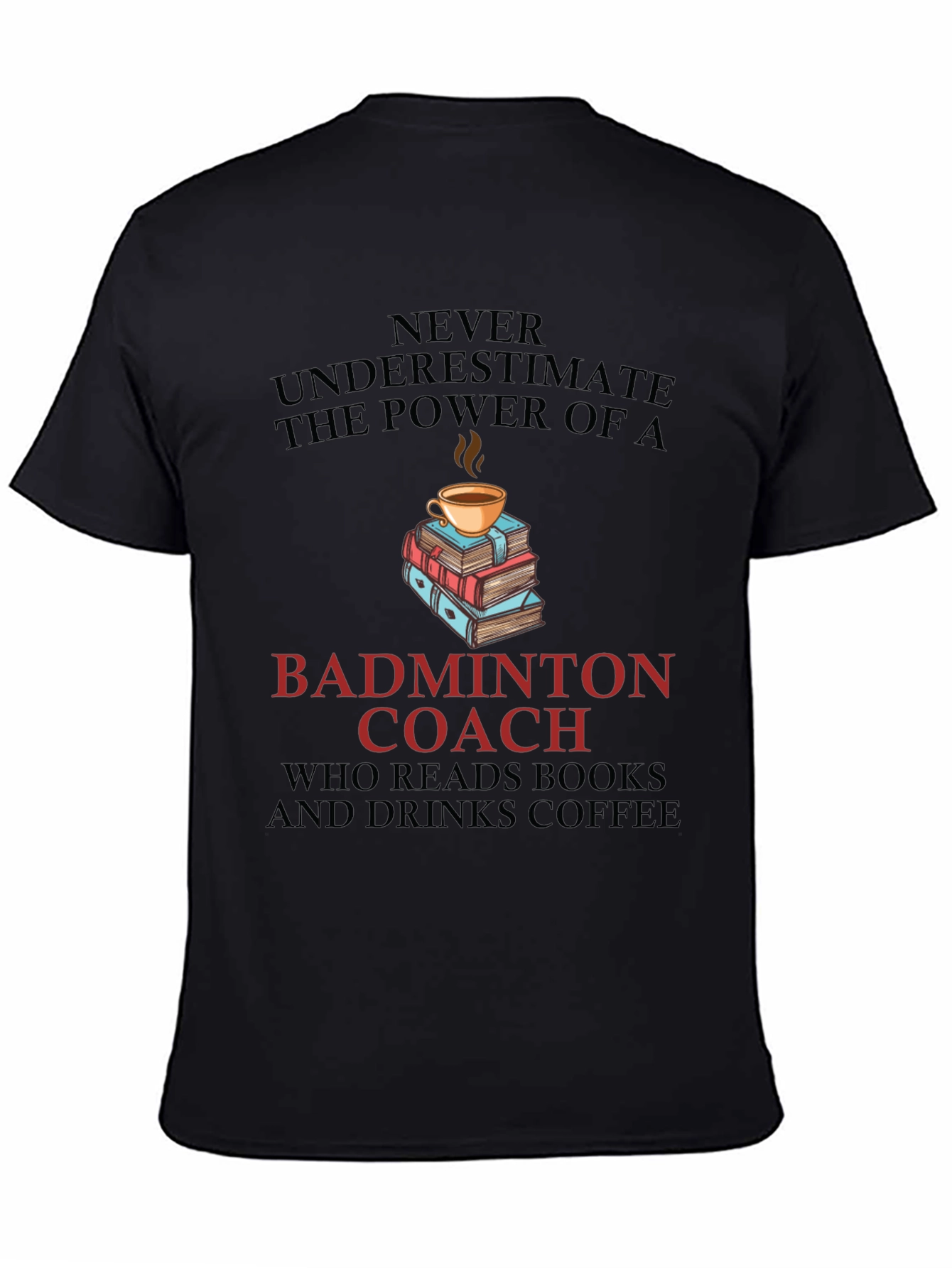 Black Badminton Coach Coffee & Books Graphic T-Shirt view 4