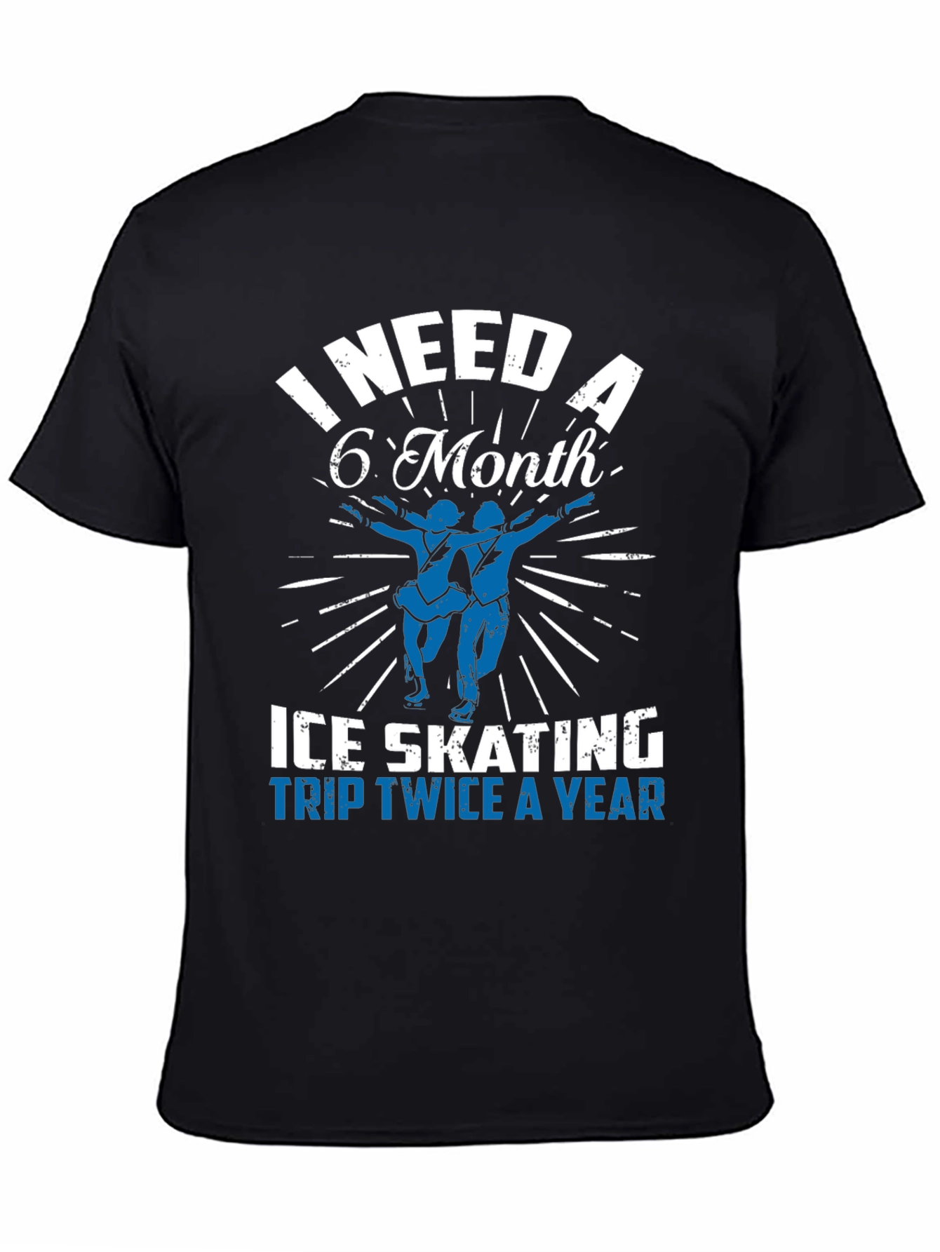 Black Ice Skating Trip T-Shirt - Need a 6 Month Break view 4