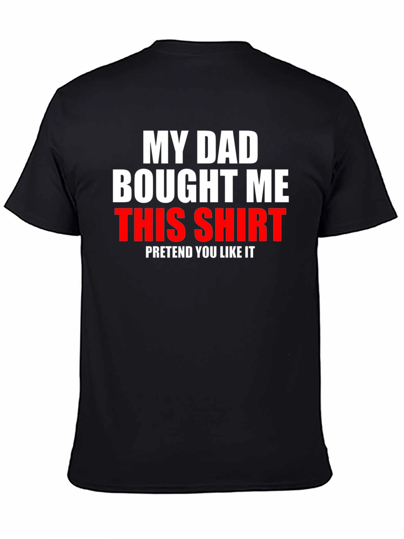 Black Funny 'My Dad Bought Me This Shirt' Graphic Tee view 4