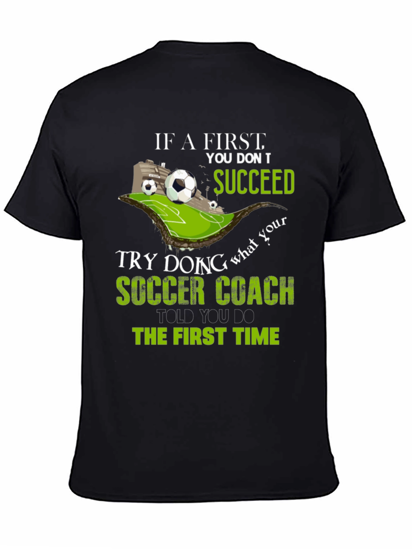 Soccer Coach T-Shirt - If at First You Don't Succeed - 4