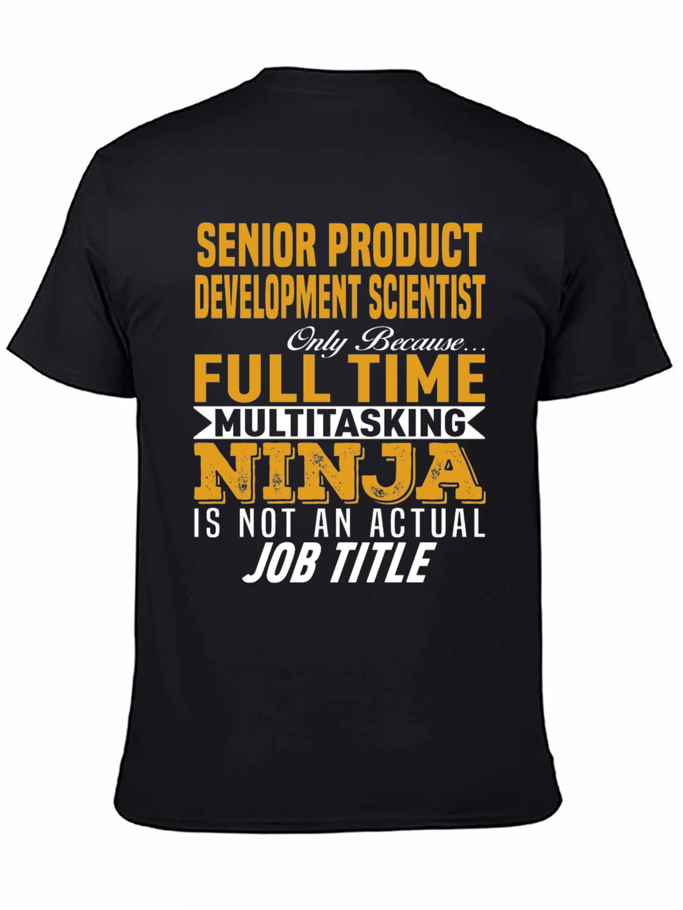 Senior Product Development Scientist T-Shirt - 4
