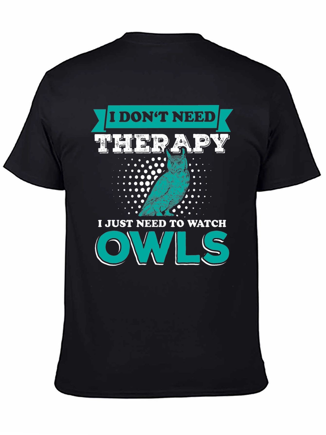 Black Owl Lover T-Shirt: I Don't Need Therapy, Just Owls view 4