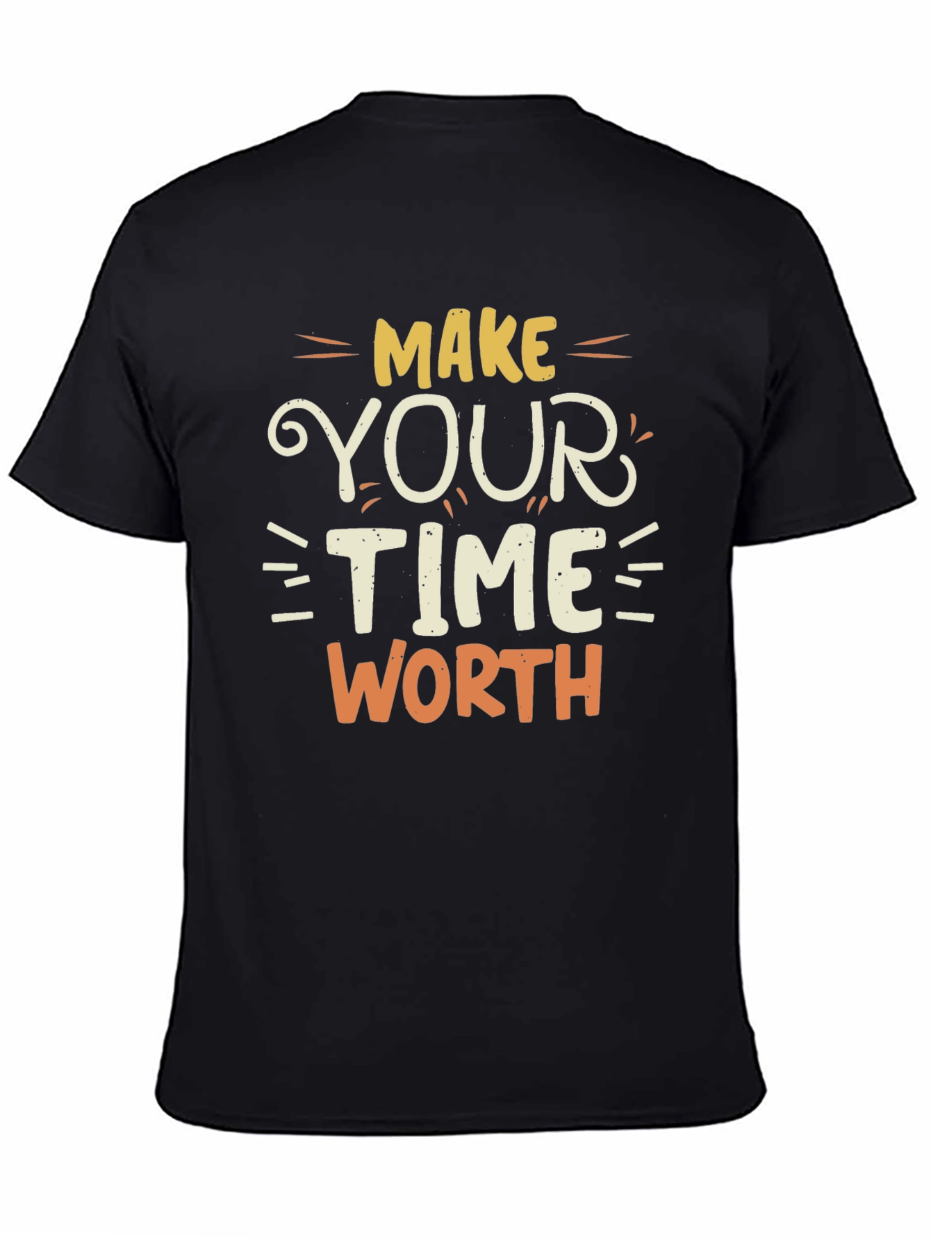 Make Your Time Worth T-Shirt - Motivational Tee - 4