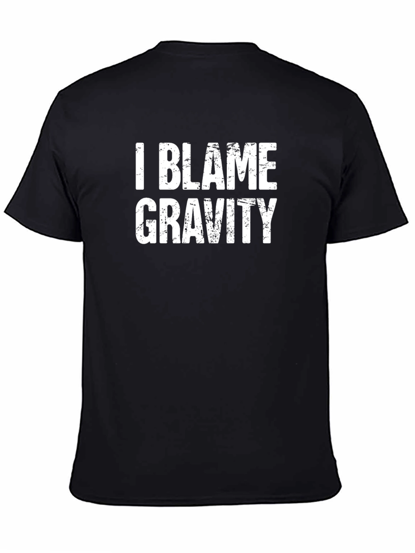 Black I Blame Gravity - Funny Graphic Tee view 4