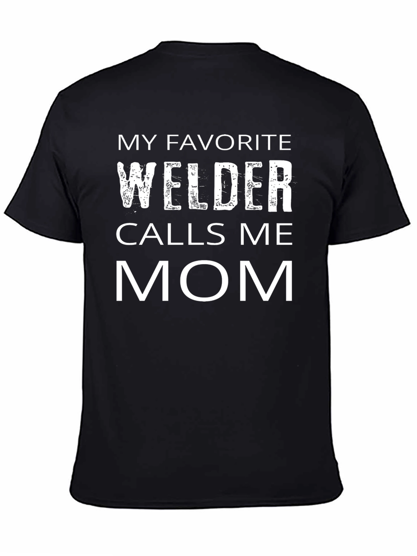 Black My Favorite Welder Calls Me Mom Black T-Shirt view 4
