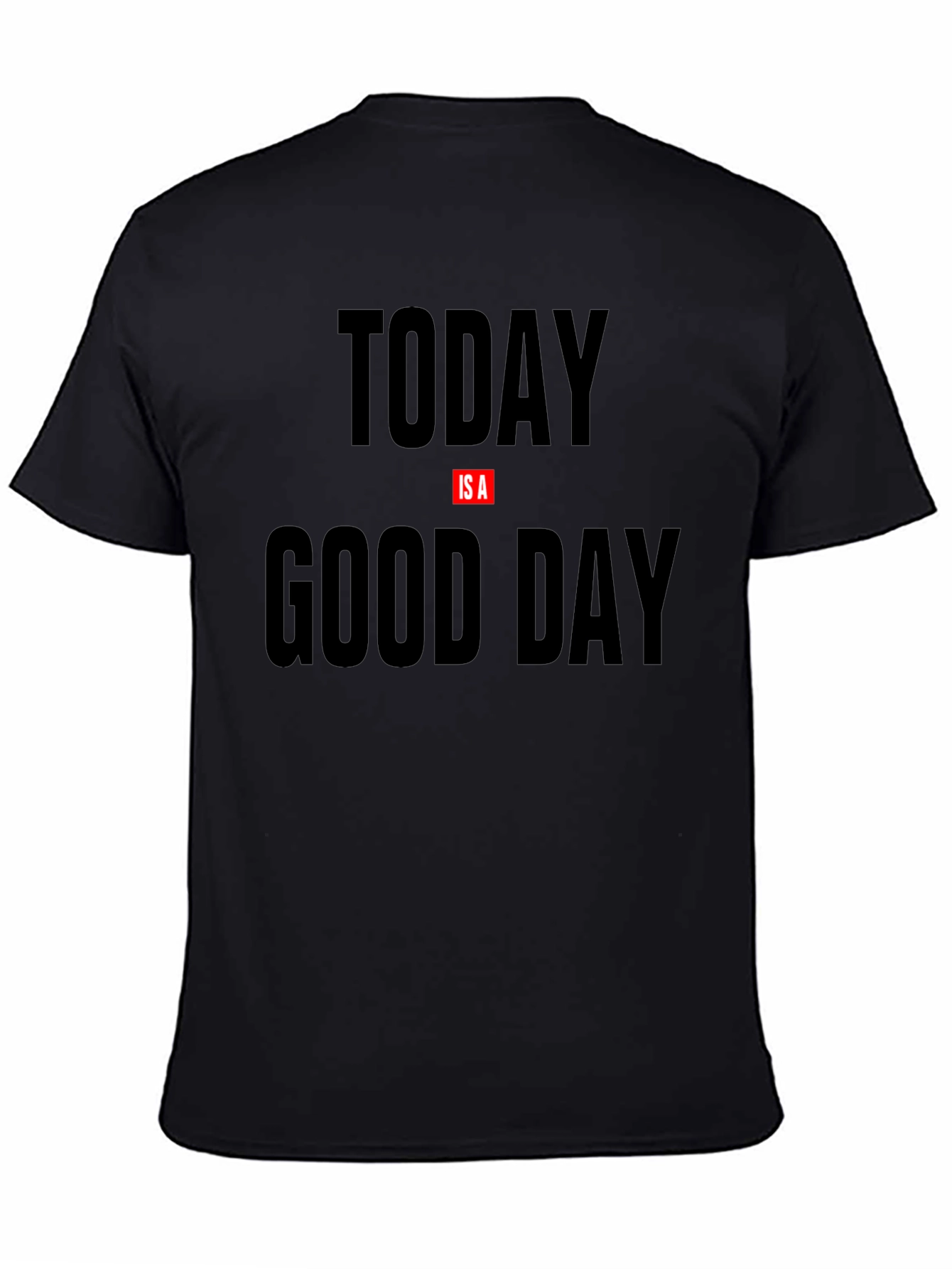 Black Today Is a Good Day Graphic Tee view 4