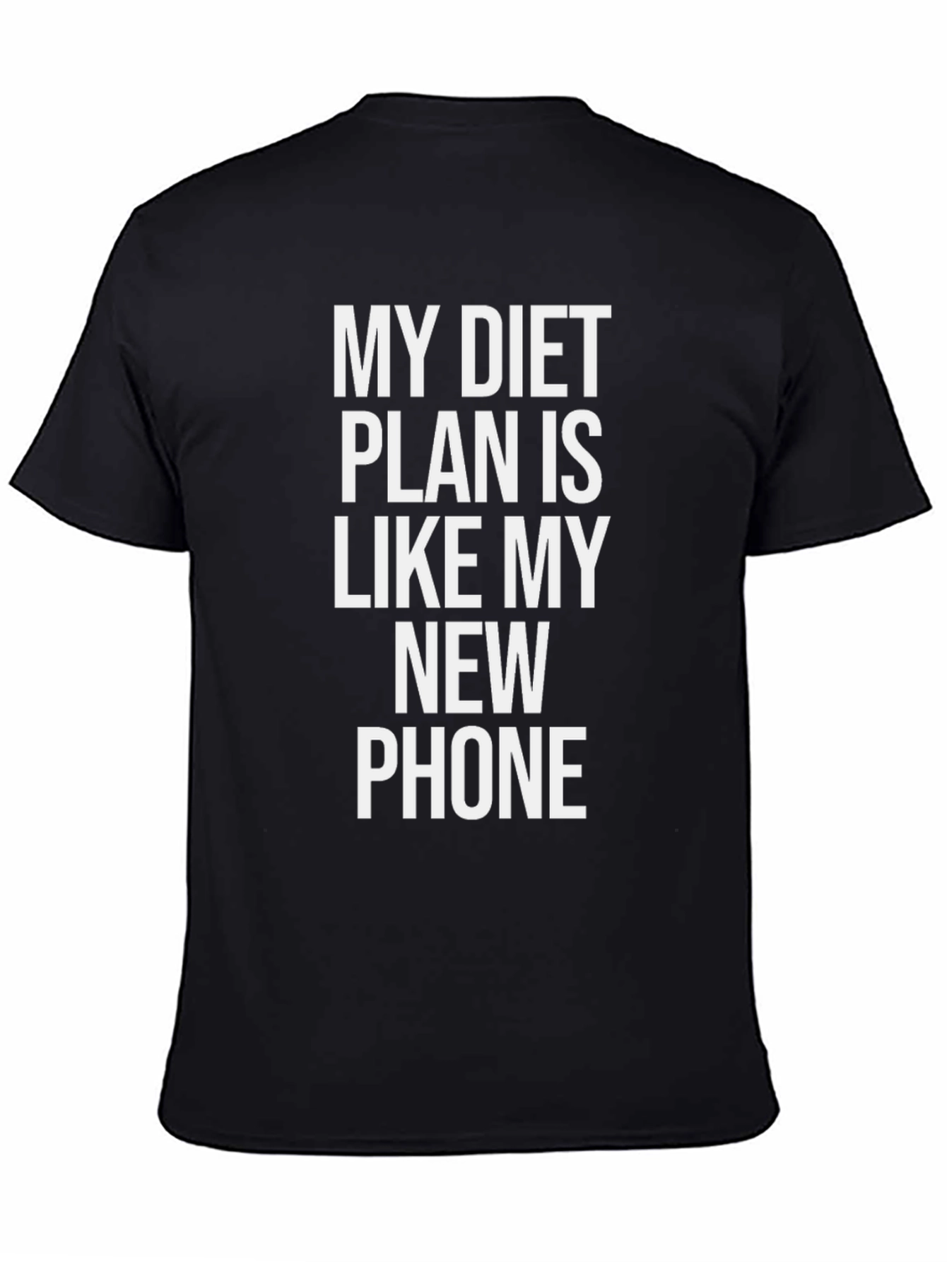 Black Funny Diet Plan T-Shirt - Like My New Phone view 4