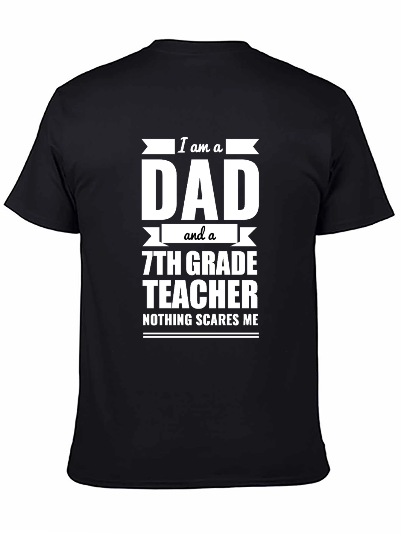 Black Dad & 7th Grade Teacher T-Shirt - Nothing Scares Me view 4