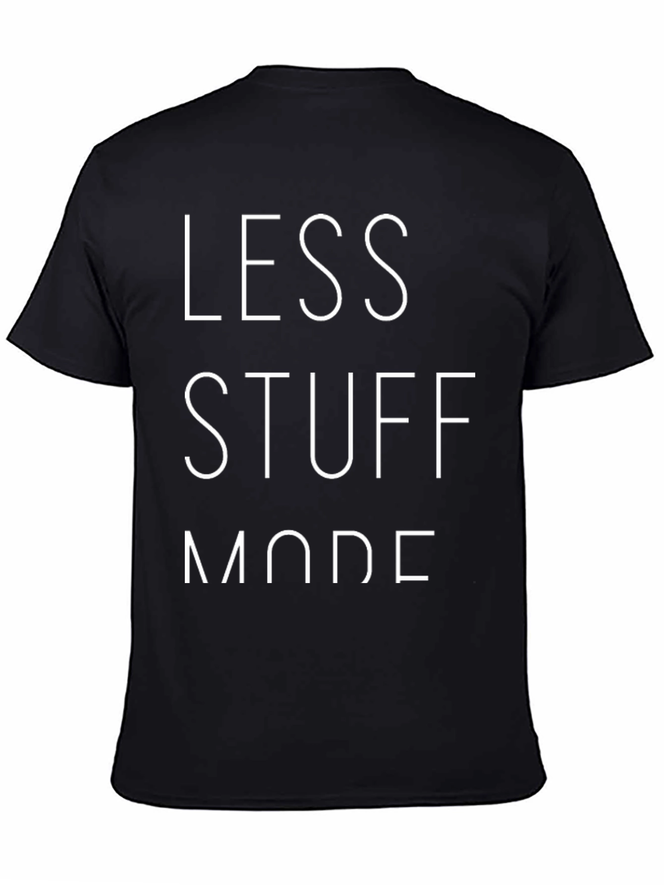Black Less Stuff Mode T-Shirt - Minimalist Style Tee view 4
