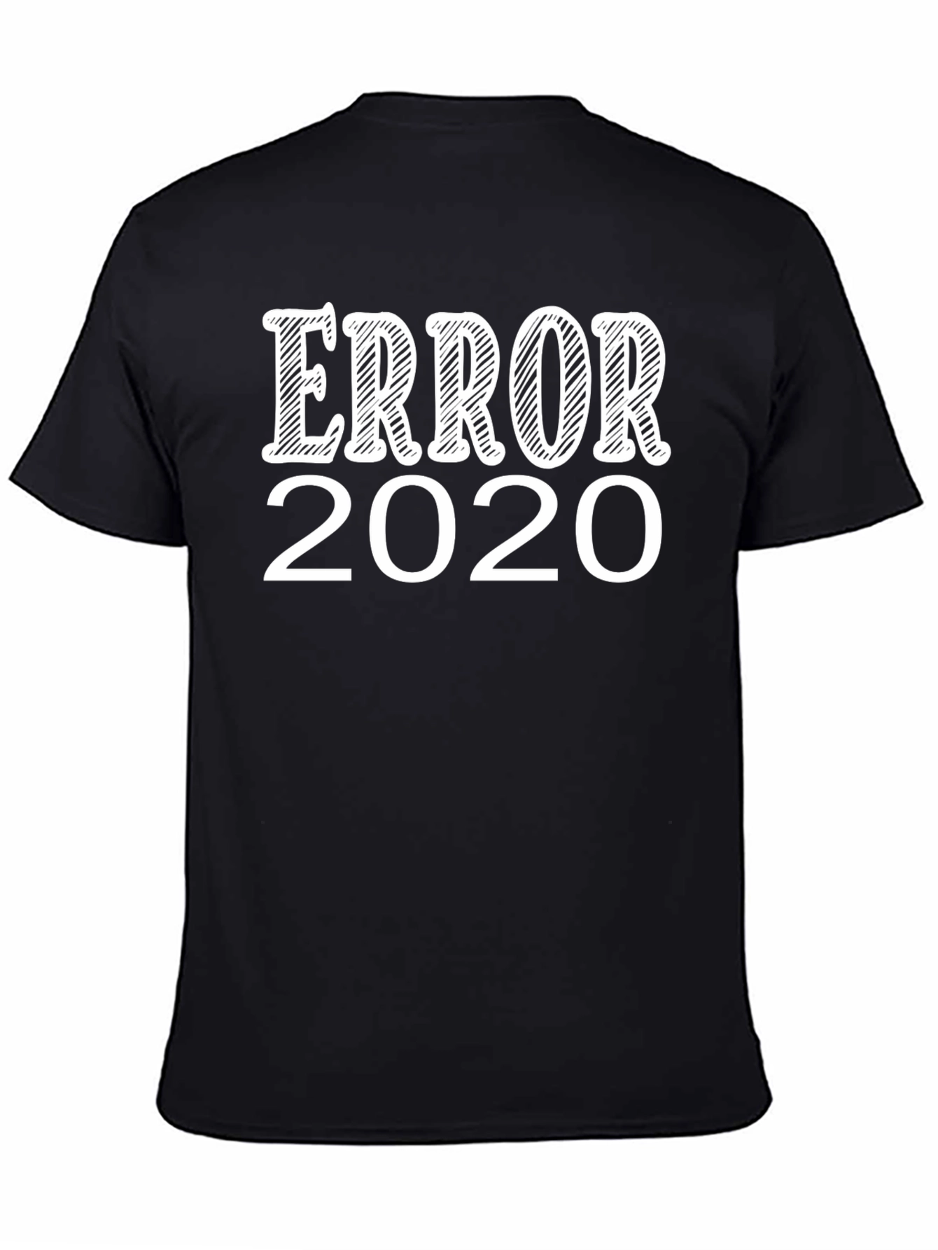 Black Error 2020 T-Shirt - Funny Graphic Tee view 4