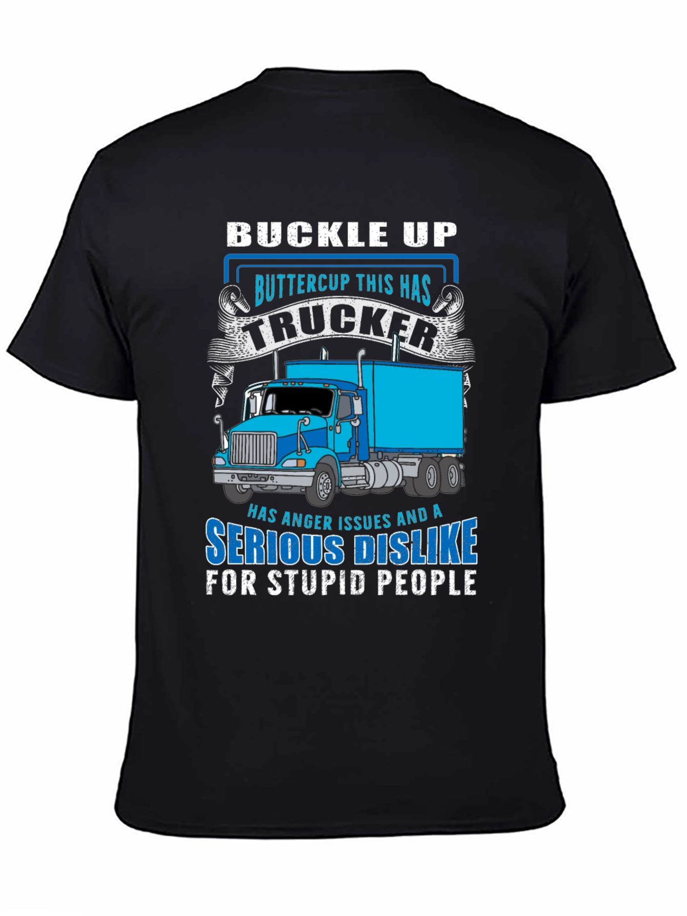 Black Buckle Up Trucker T-Shirt: Anger Issues & Dislike for Stupid People view 4