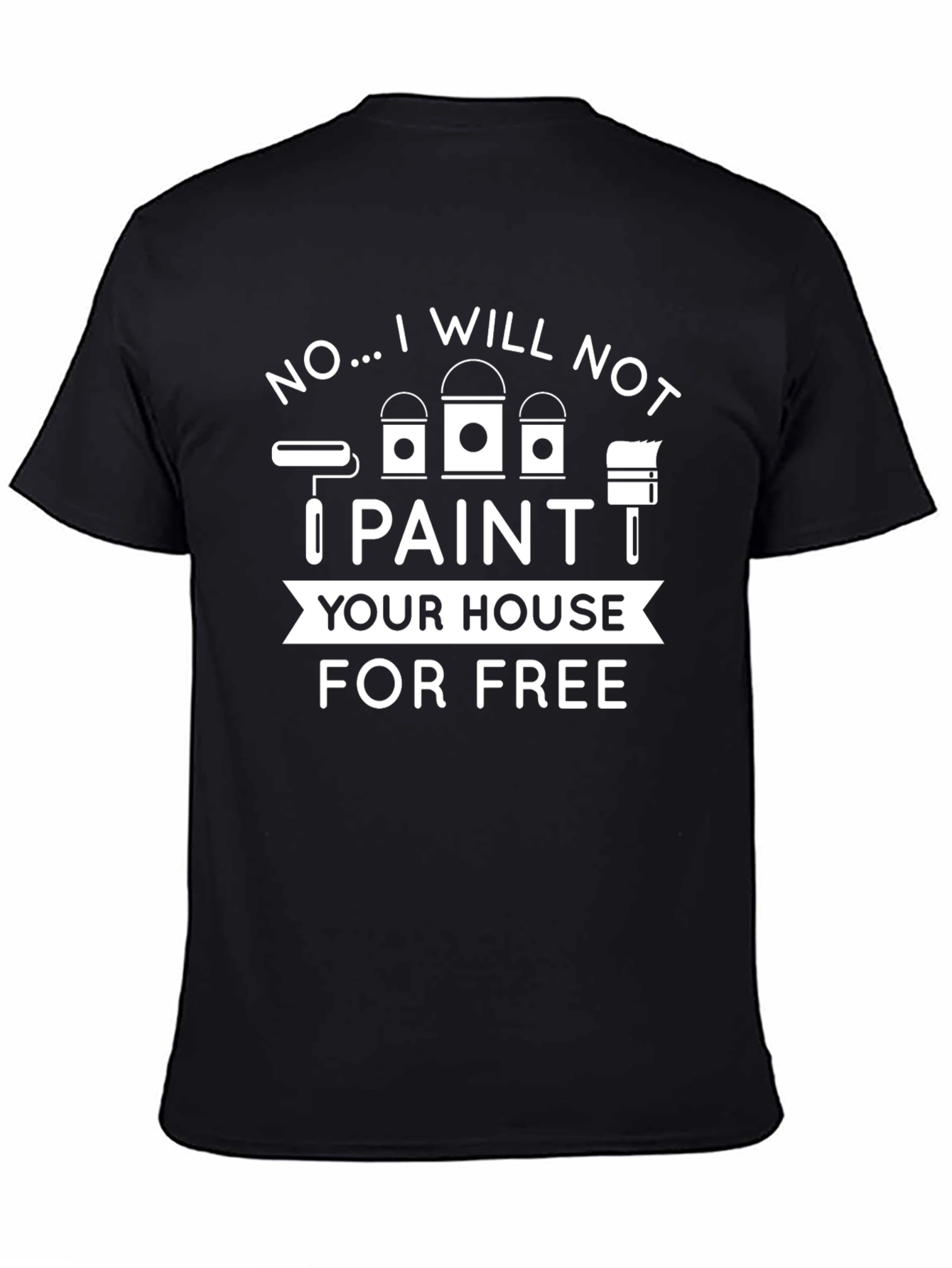 Black Funny Painter T-Shirt: No Free House Painting! view 4
