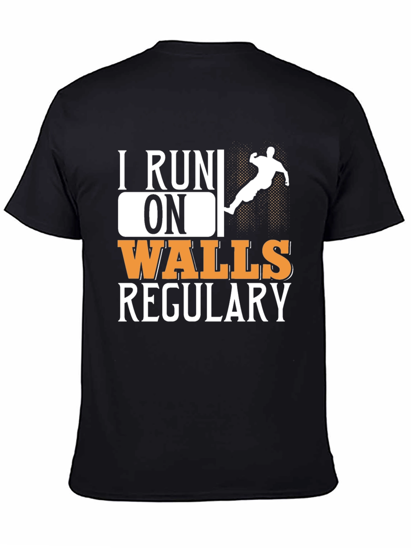 Black I Run On Walls Regularly T-Shirt view 4