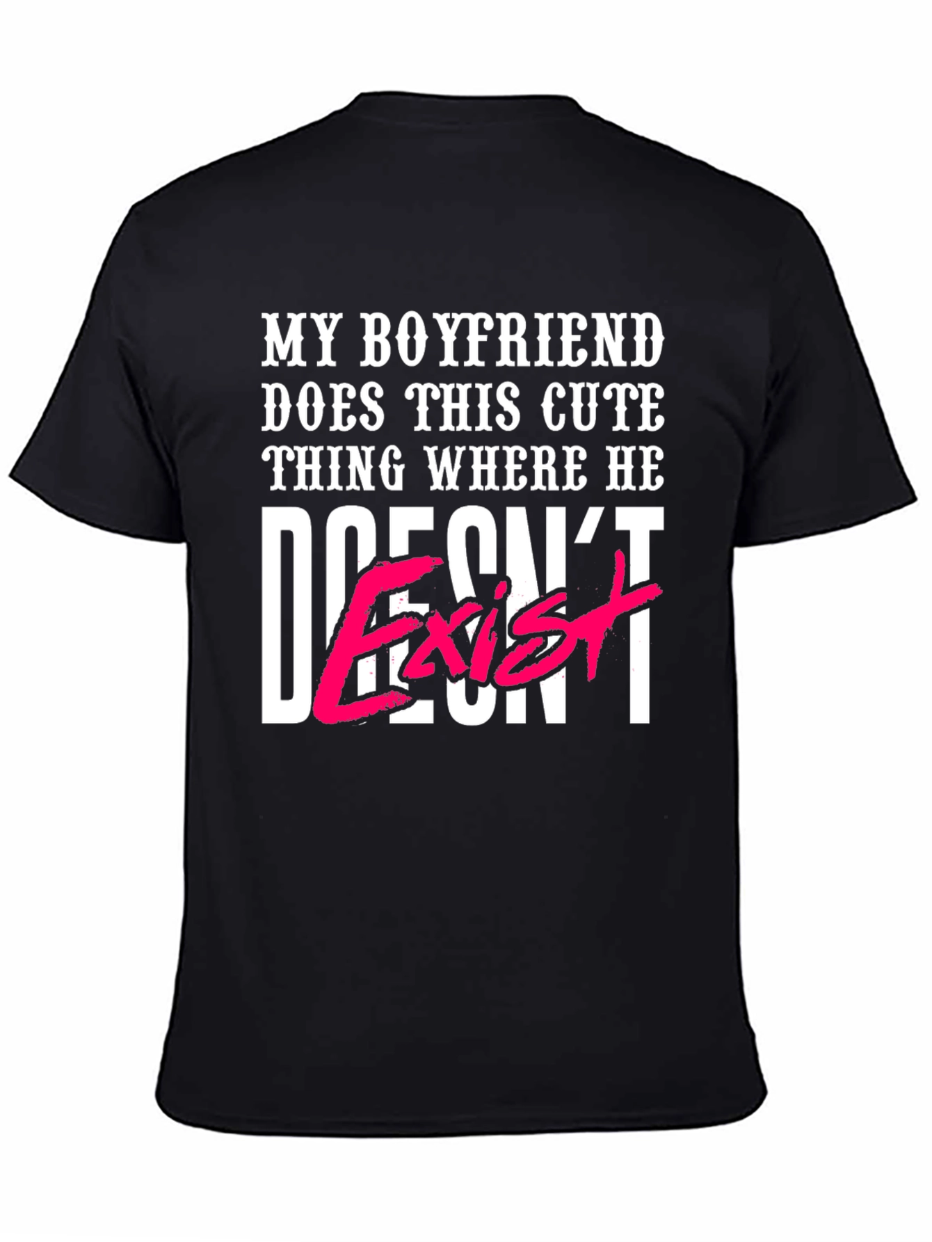 Black My Boyfriend Doesn't Exist T-Shirt view 4