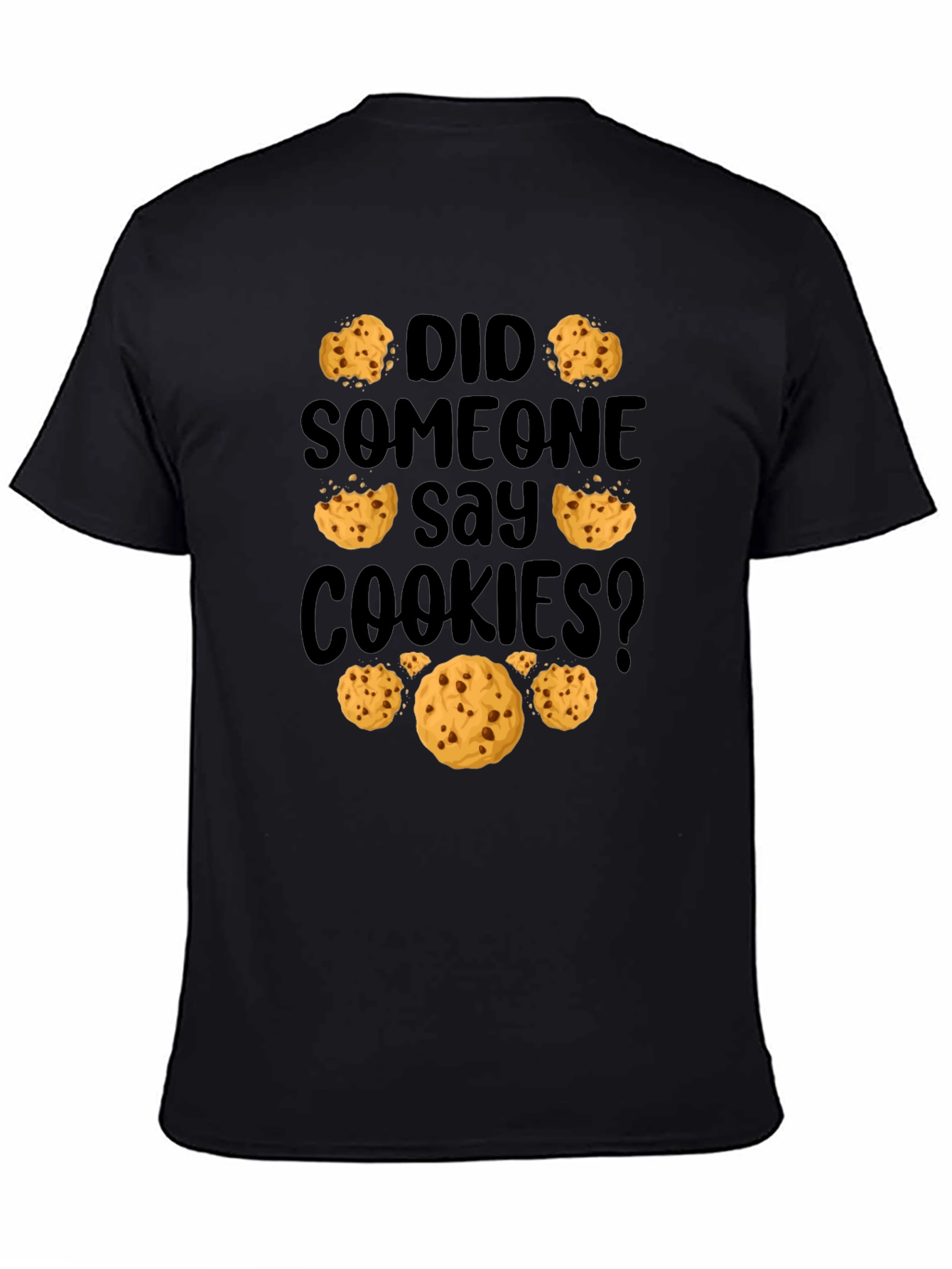 Black Did Someone Say Cookies? Graphic Tee view 4