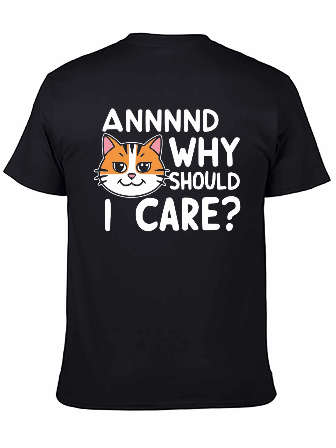 Black Annnd Why Should I Care? Funny Cat Graphic T-Shirt view 4