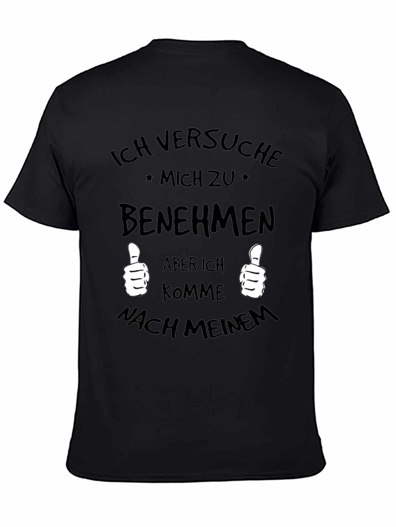 Black Funny German Humor T-Shirt - Ich Versuche Mich Zu Benehmen view 4