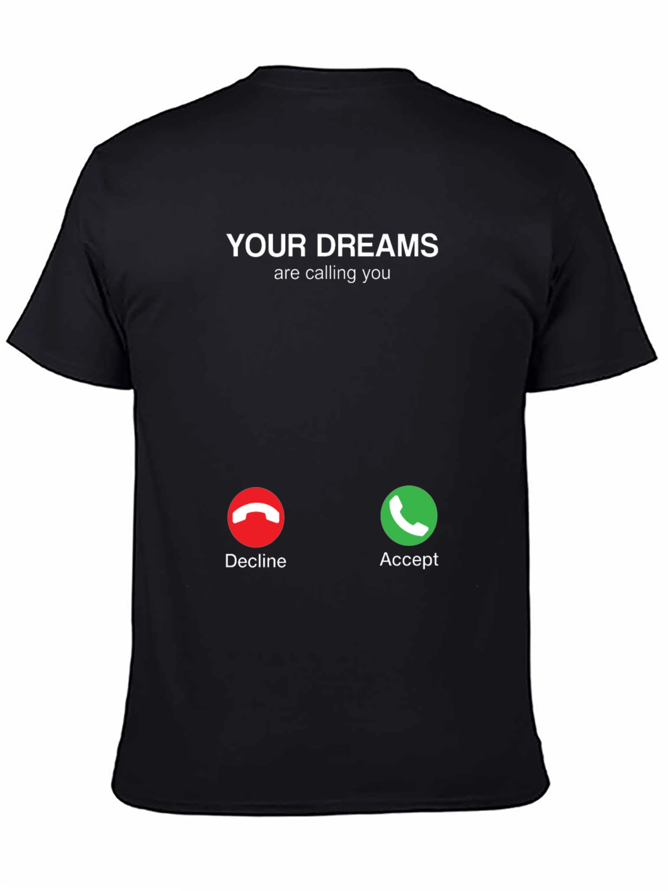 Black Your Dreams Are Calling T-Shirt - Accept The Call! view 4