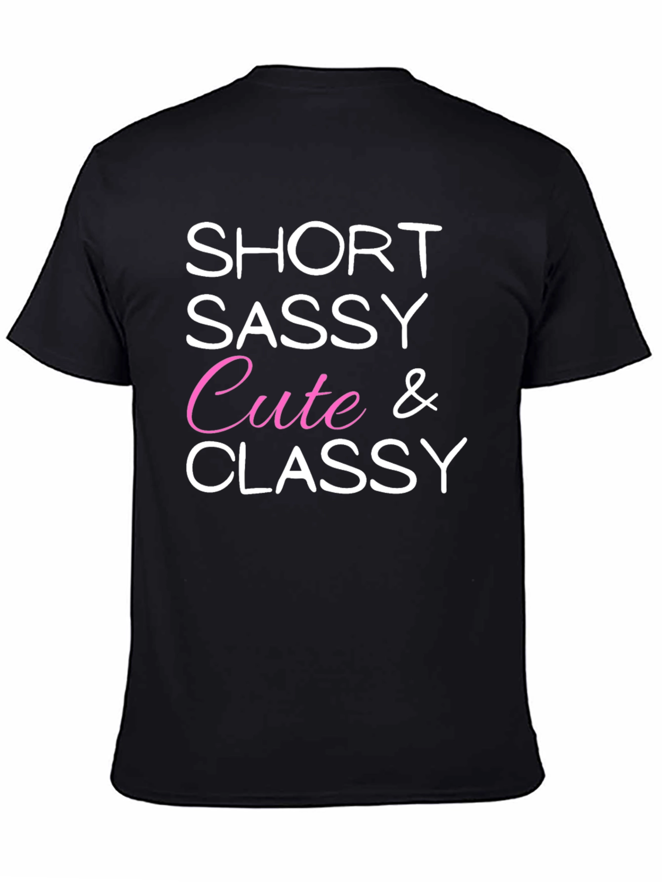 Black Short Sassy Cute & Classy Graphic Tee view 4