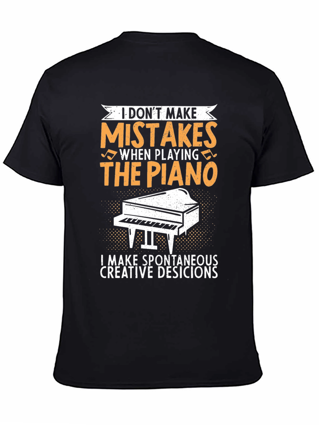 Black Funny Piano Player T-Shirt - I Don't Make Mistakes view 4