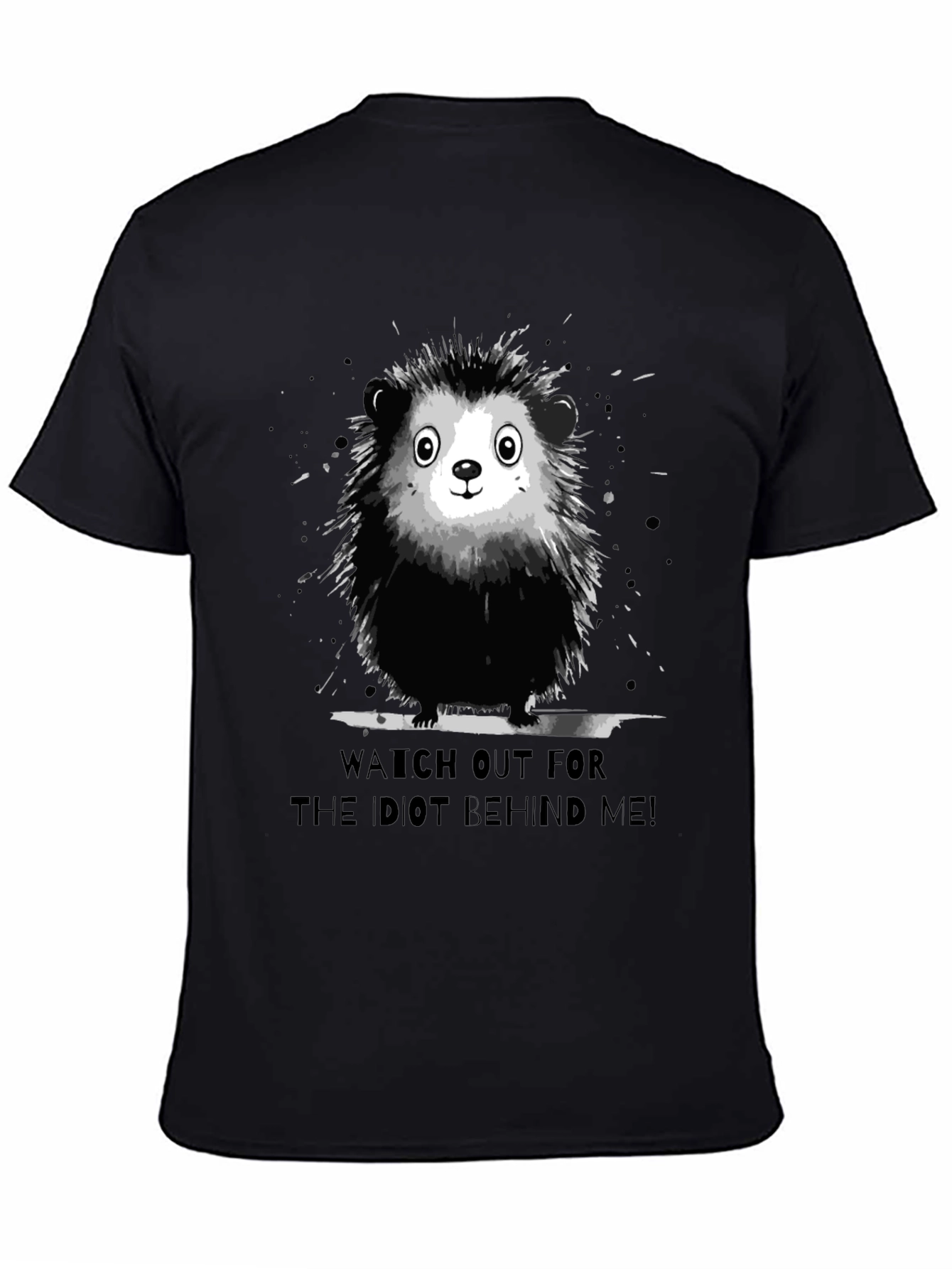 Black Funny Hedgehog Graphic Tee - Watch Out For The Idiot Behind Me! view 4