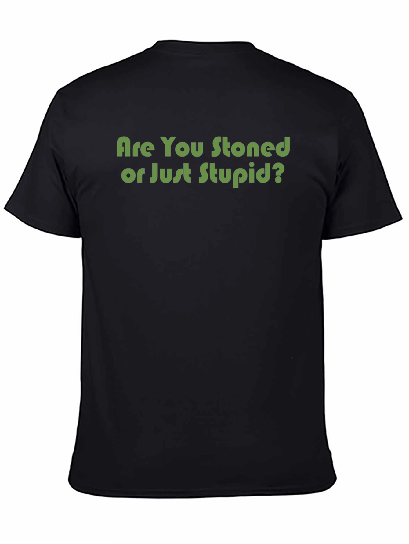 Black Are You Stoned T-Shirt - Funny Graphic Tee view 4