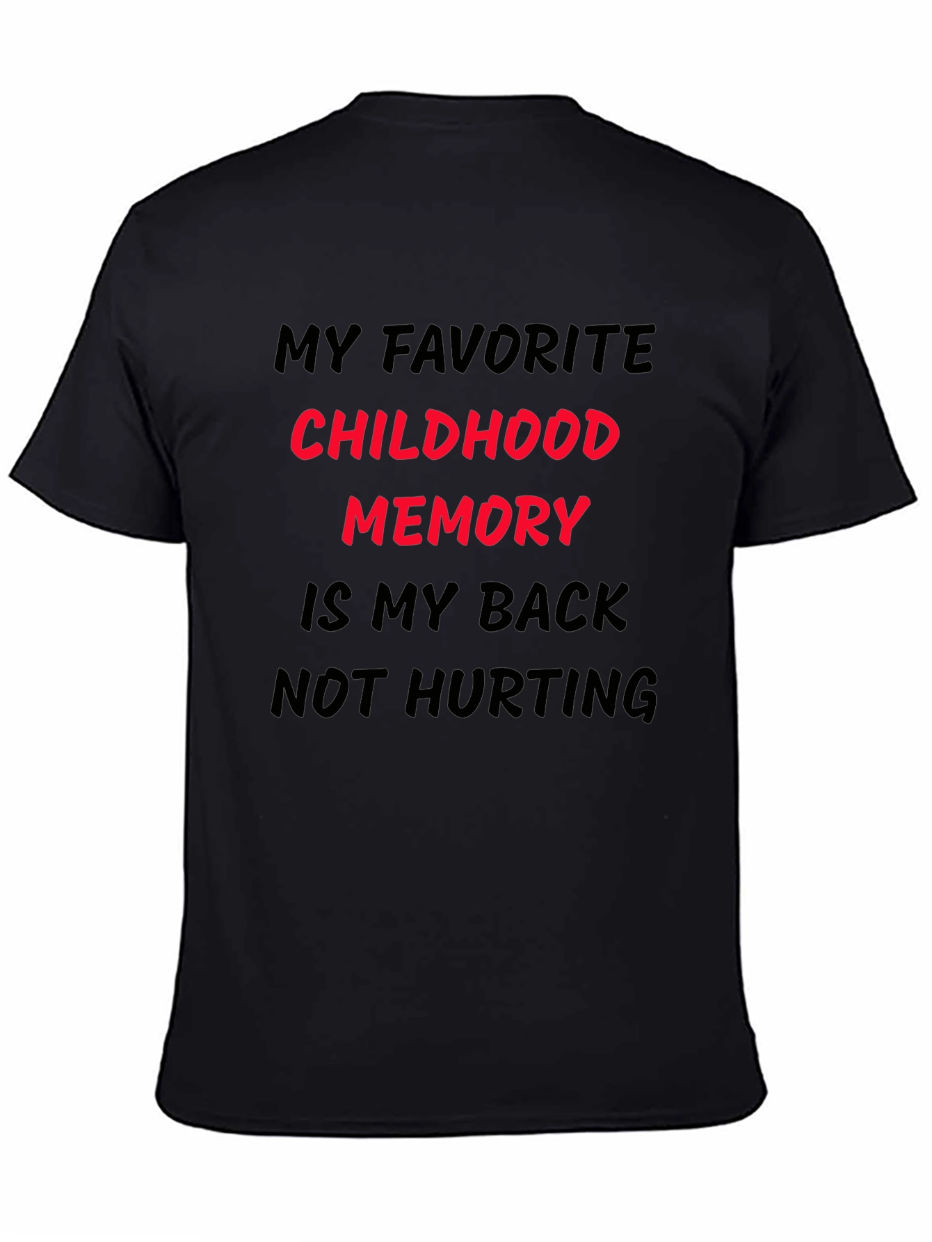 Black Funny Back Pain T-Shirt: My Childhood Memory view 4