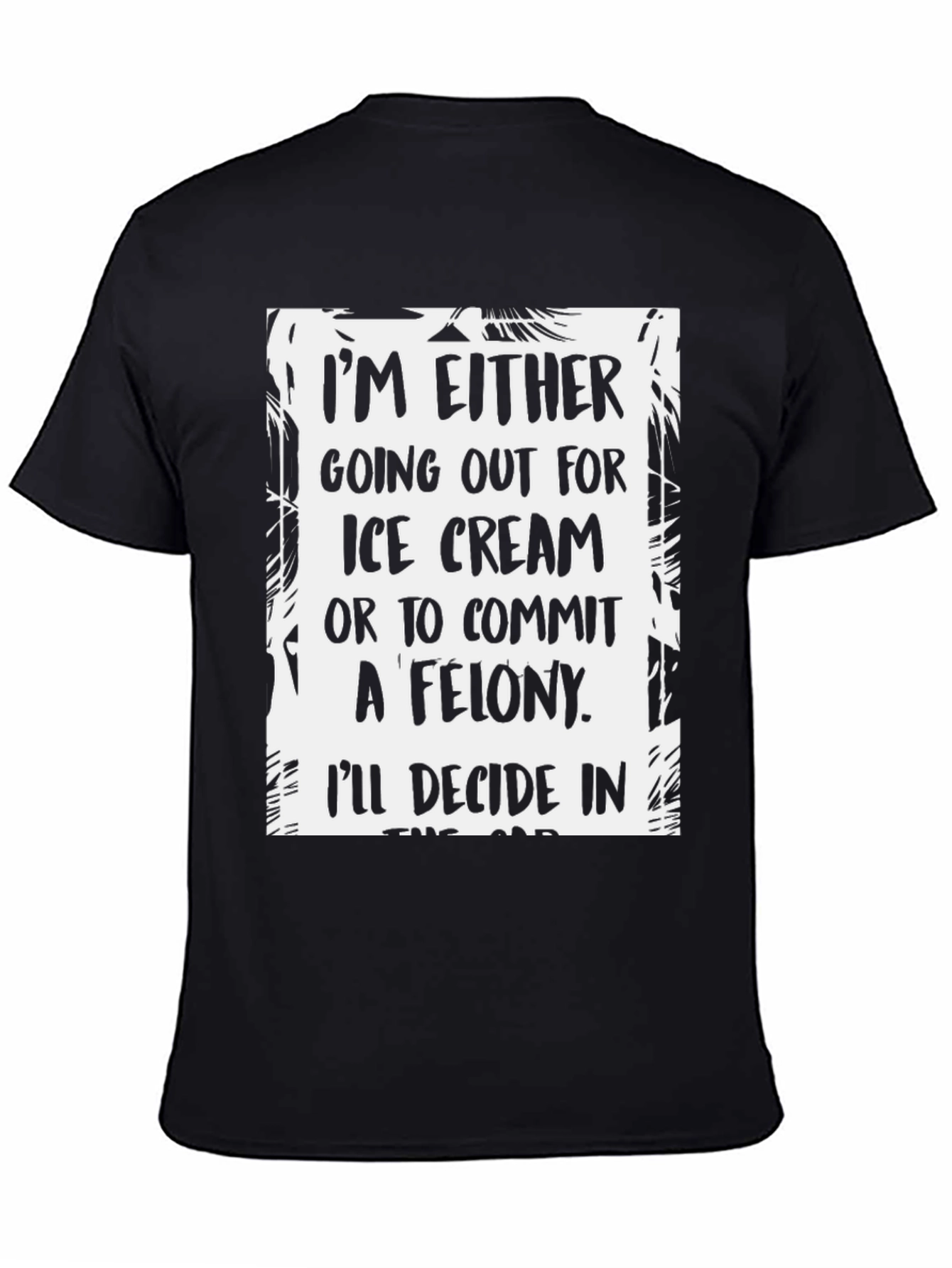 Black Funny Ice Cream or Felony Graphic T-Shirt view 4