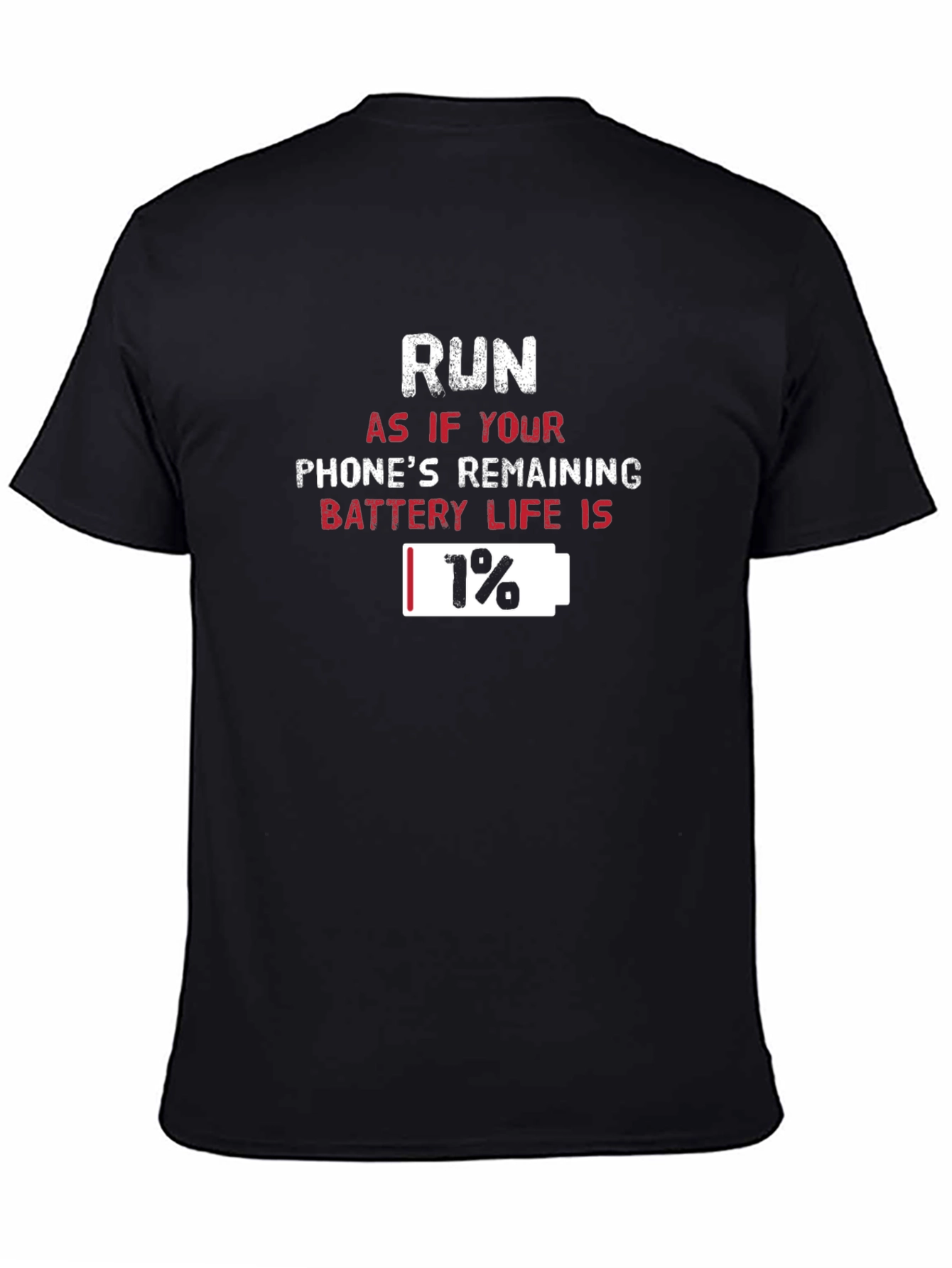 Black Run 1% Battery Life T-Shirt Funny Graphic Tee view 4