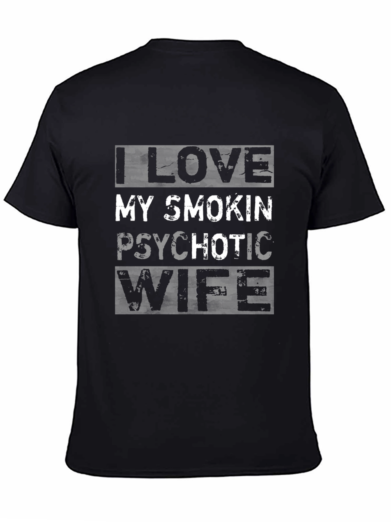 Black I Love My Smokin' Psychotic Wife Graphic Tee view 4
