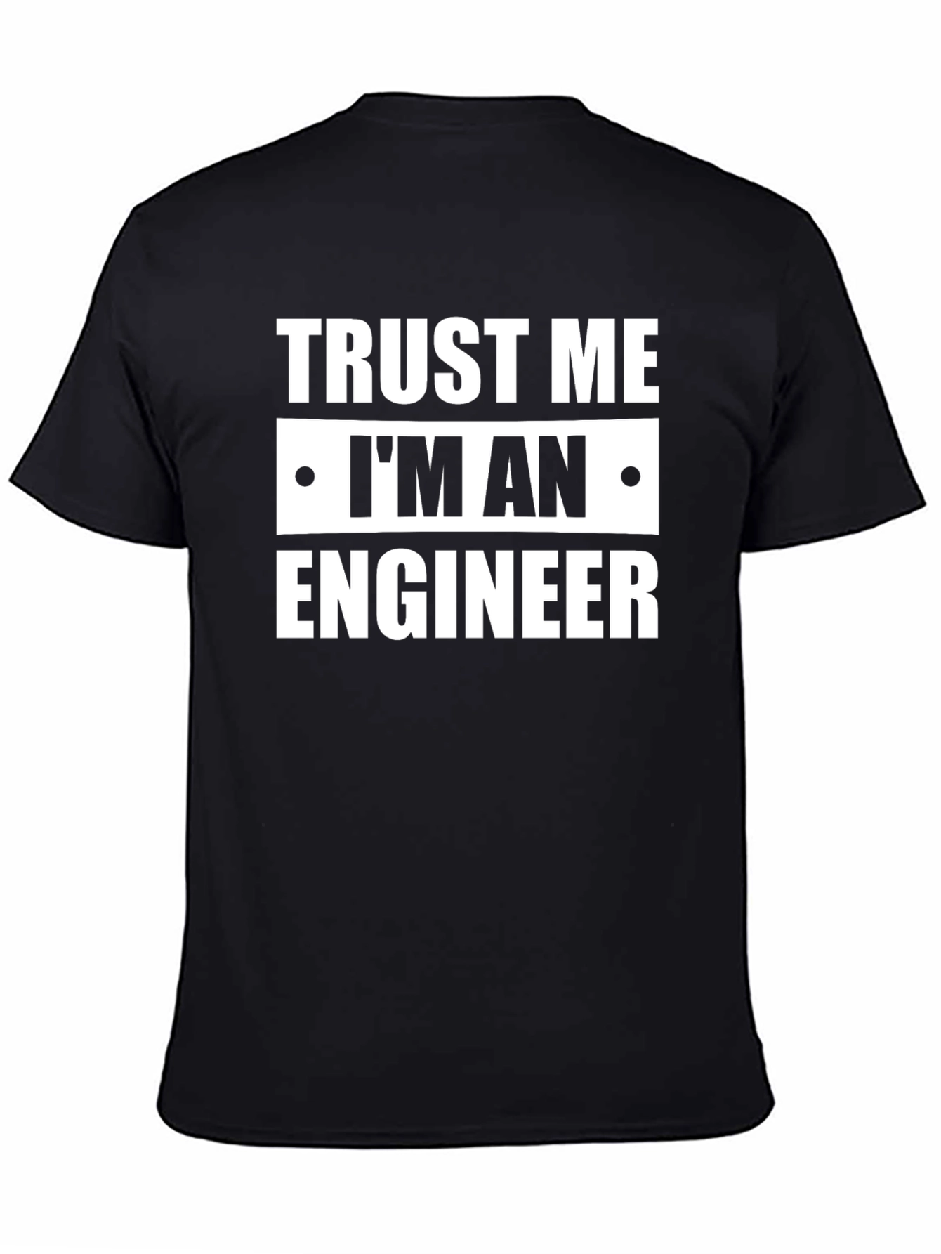 Black Trust Me I'm An Engineer T-Shirt view 4