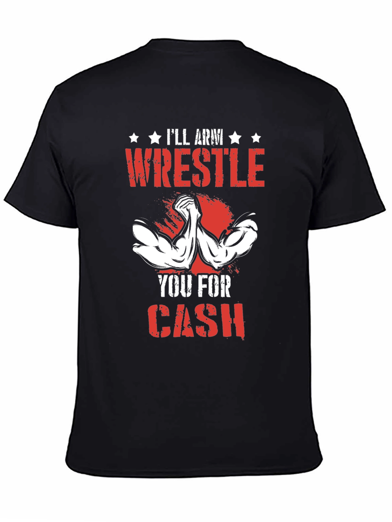 Black Arm Wrestling T-Shirt - I'll Wrestle You For Cash view 4