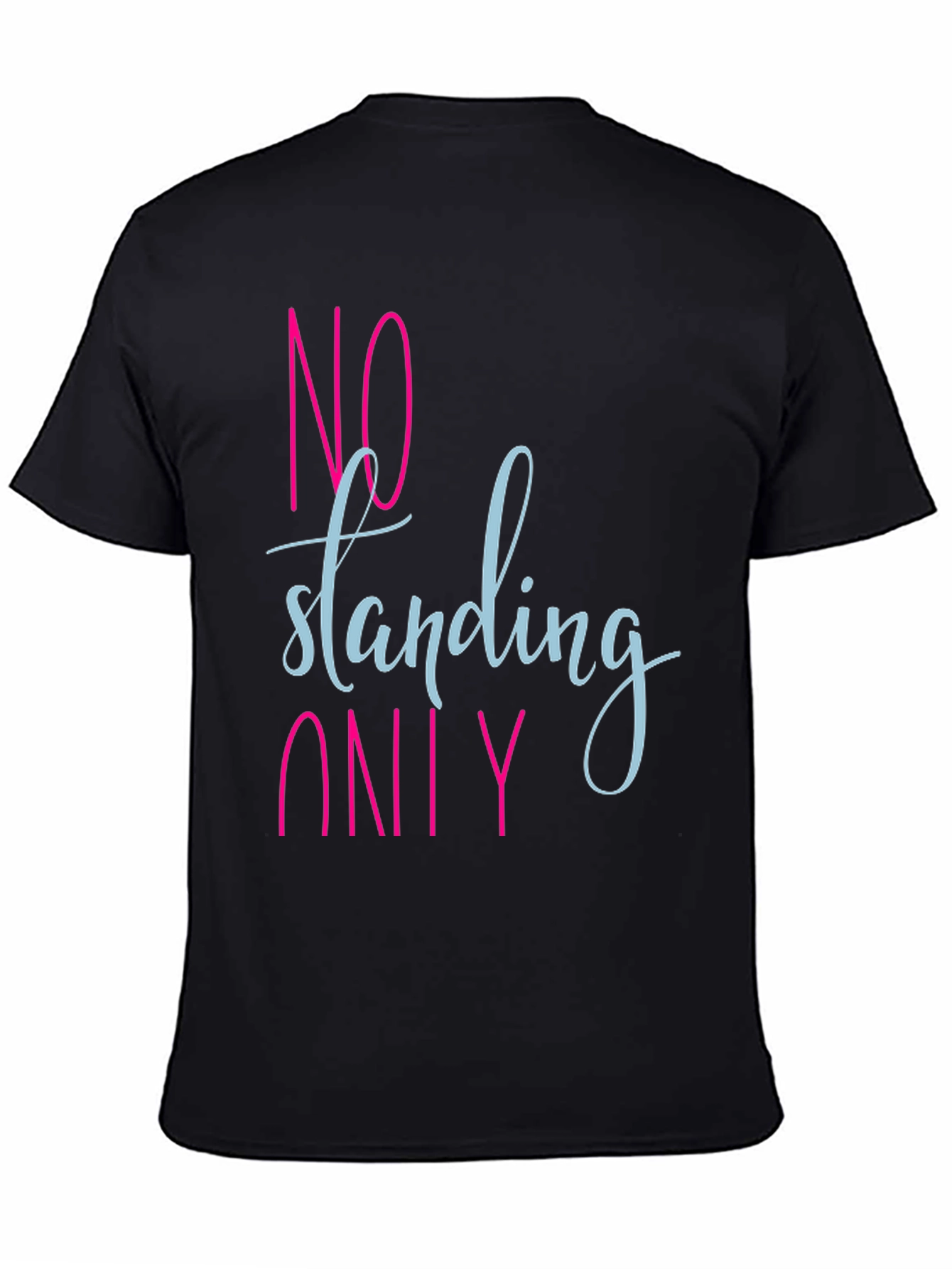 Black No Standing Only T-Shirt - Funny Slogan Tee view 4