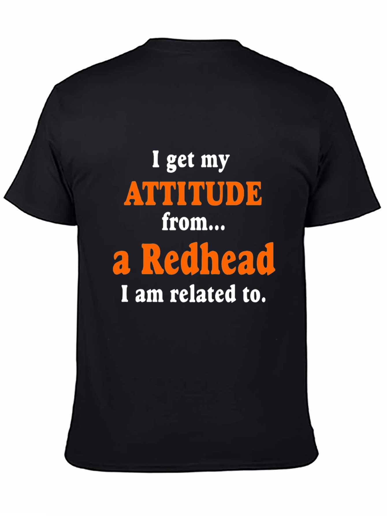 Black Attitude From a Redhead T-Shirt Funny Sarcastic Graphic Tee view 4