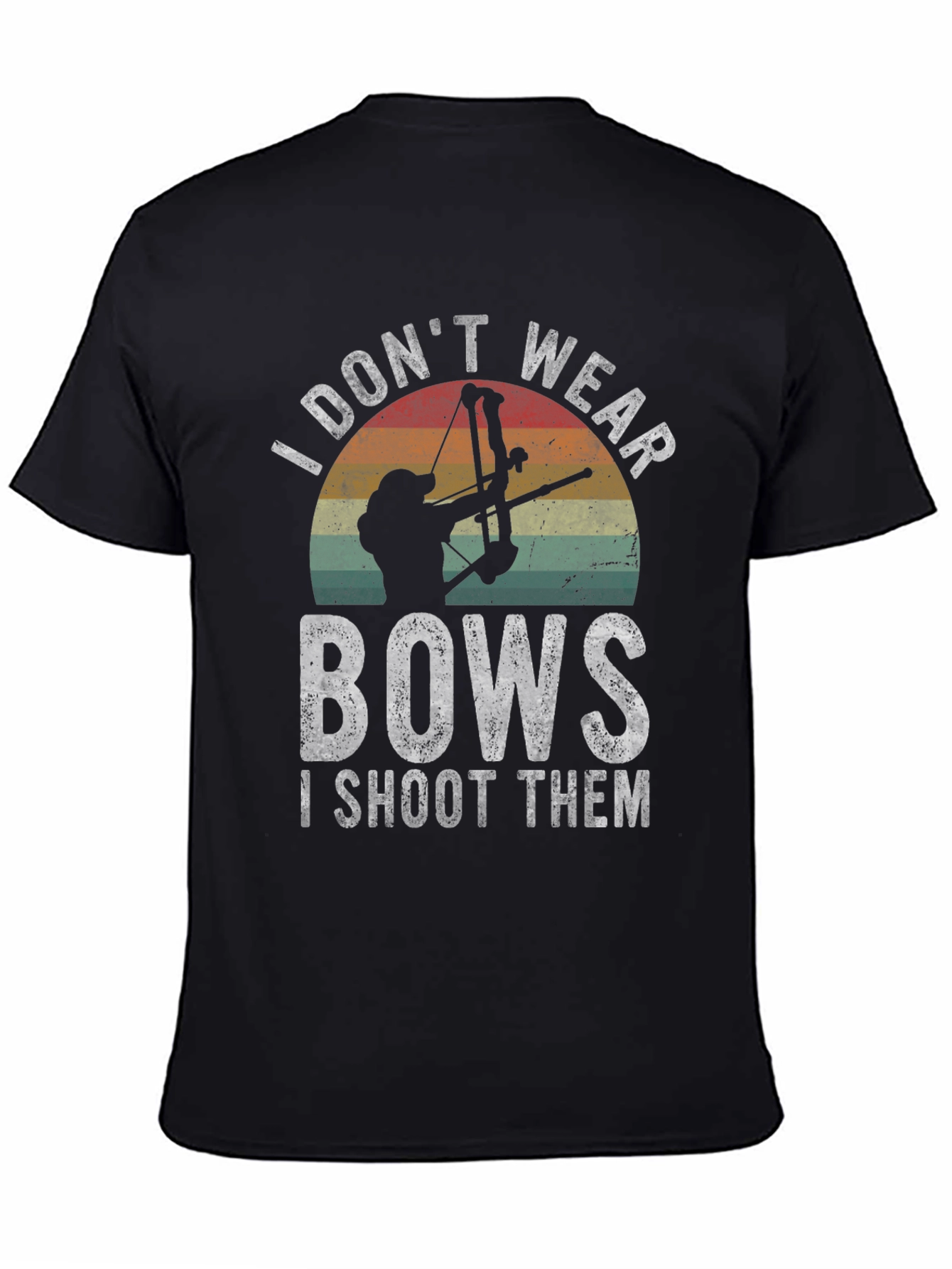 Black Archery T-Shirt - I Don't Wear Bows I Shoot Them view 4