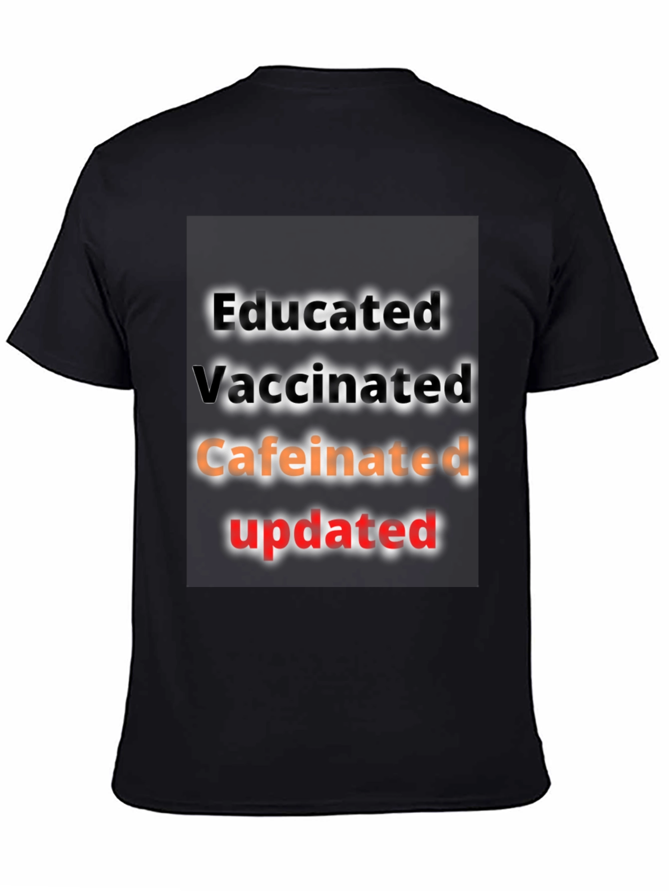 Black Educated Vaccinated Caffeinated Updated T-Shirt view 4