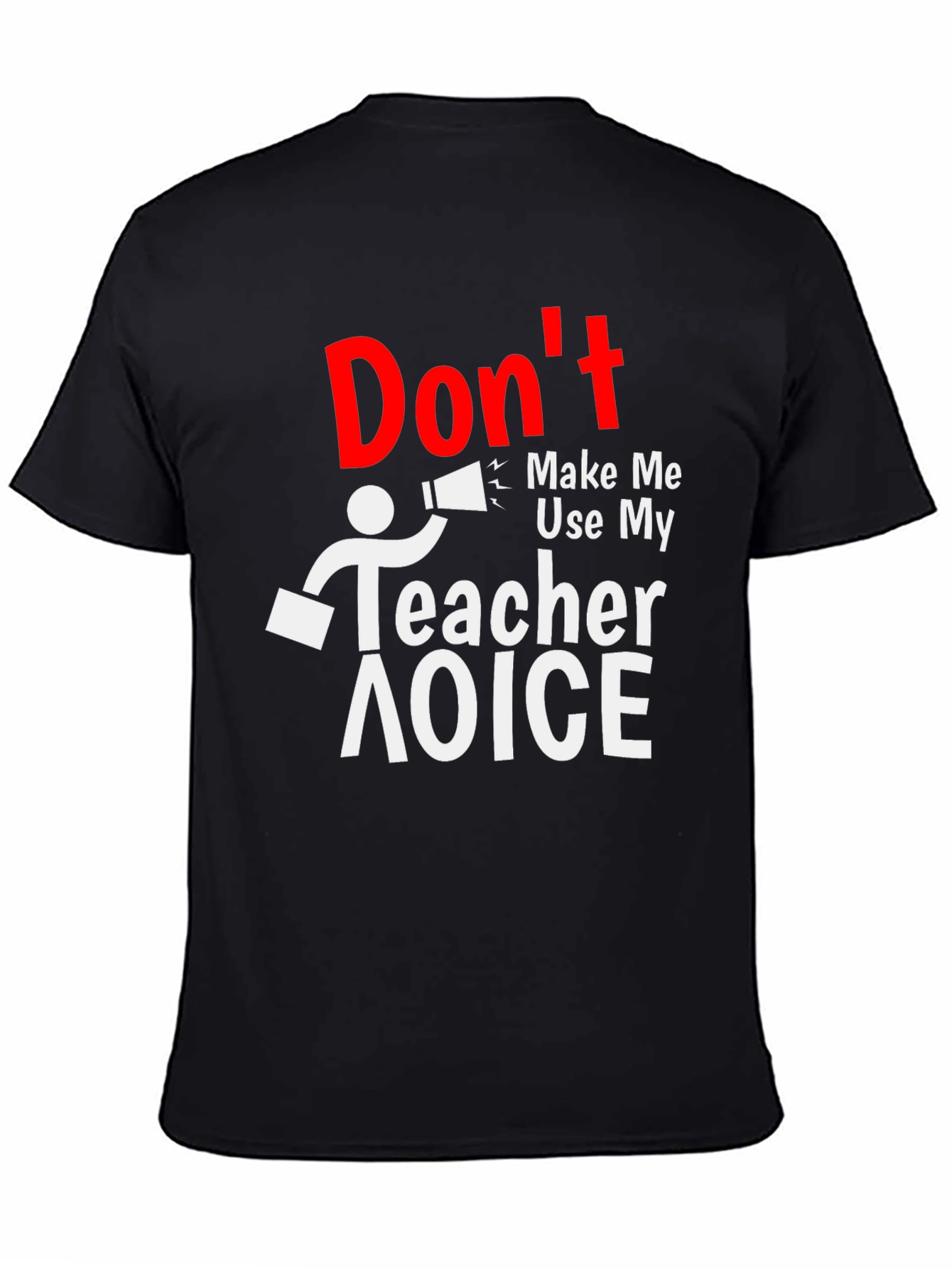 Black Don't Make Me Use My Teacher Voice T-Shirt view 4