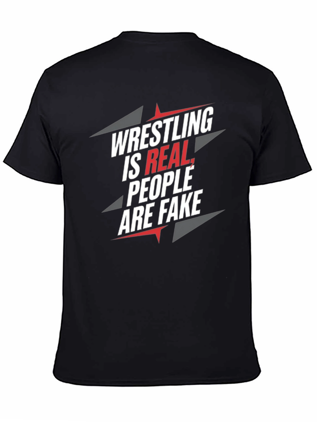 Black Wrestling Is Real, People Are Fake T-Shirt view 4