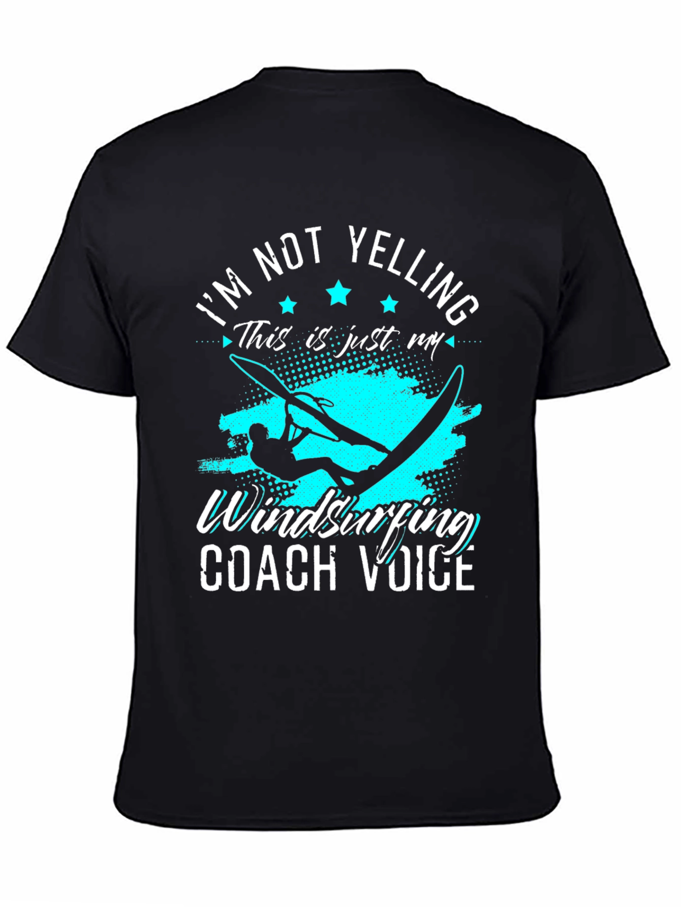 Black I'm Not Yelling Windsurfing Coach Voice Graphic Tee view 4