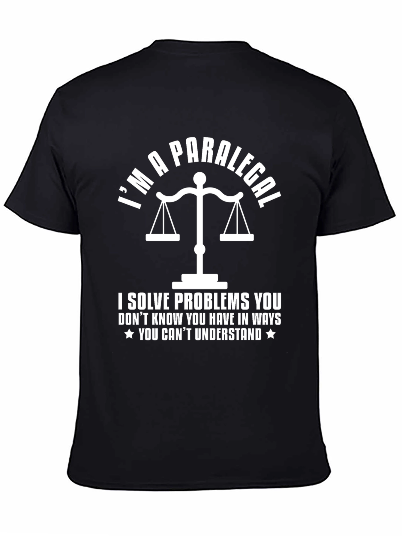 Black I'm a Paralegal T-Shirt - Solve Problems view 4