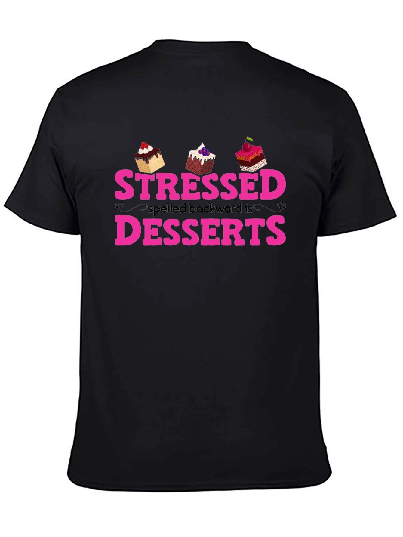 Black Stressed Spelled Backwards is Desserts T-Shirt view 4