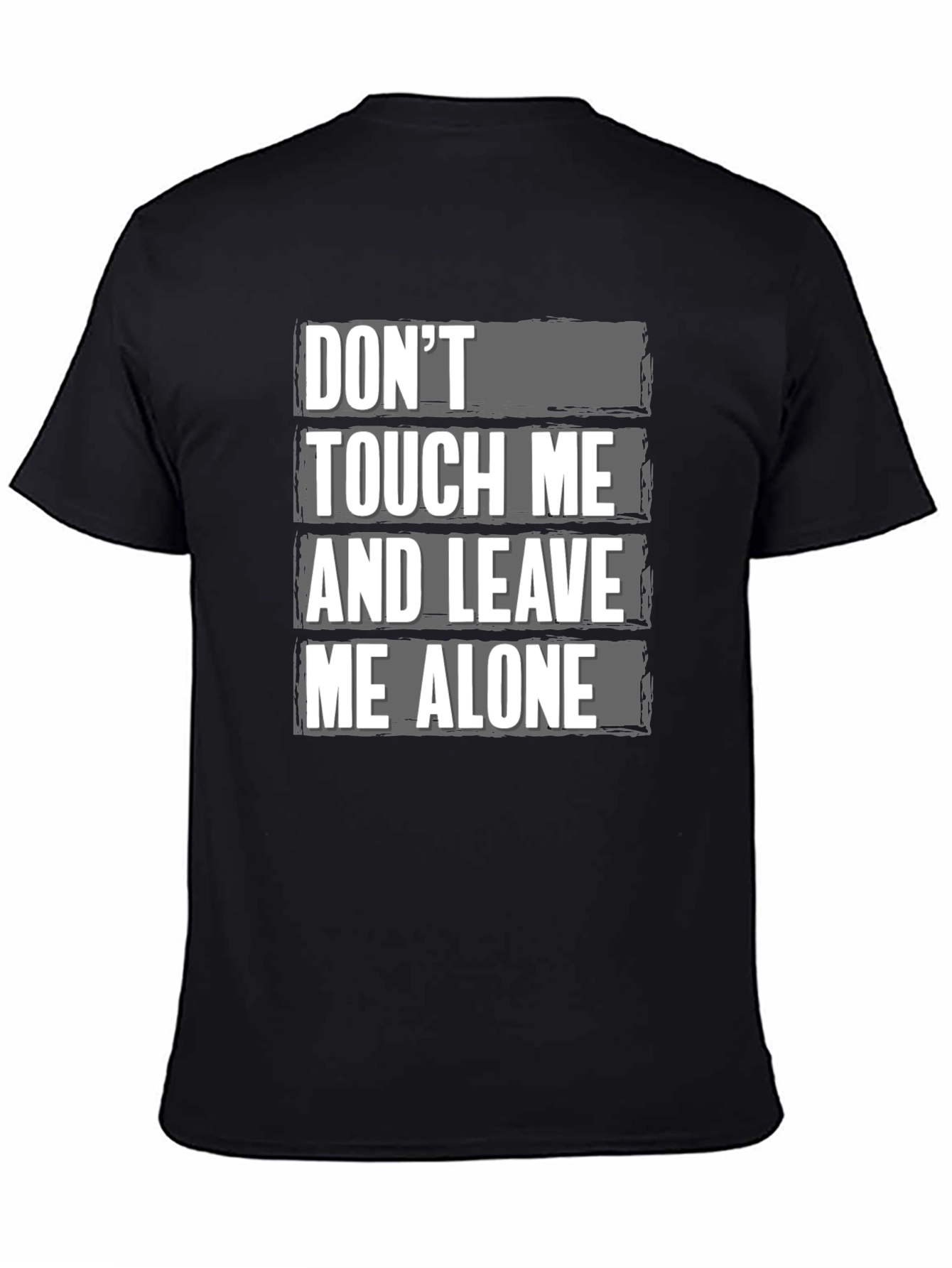 Black Don't Touch Me and Leave Me Alone Graphic T-Shirt view 4